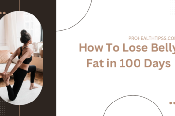 How To Lose Belly Fat in 100 Days