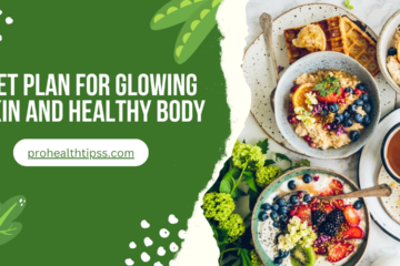 Diet Plan for Glowing Skin and Healthy Body